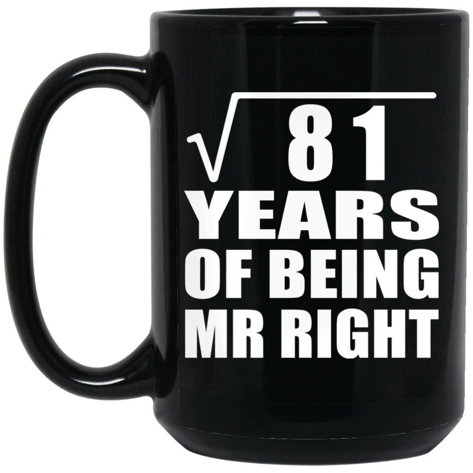 9th Anniversary Square Root of 81 Years of Being Mr Right - 15oz Coffee Mug Black