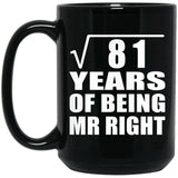 9th Anniversary Square Root of 81 Years of Being Mr Right - 15oz Coffee Mug Black