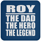 Roy The Dad The Hero The Legend - Drink Coaster