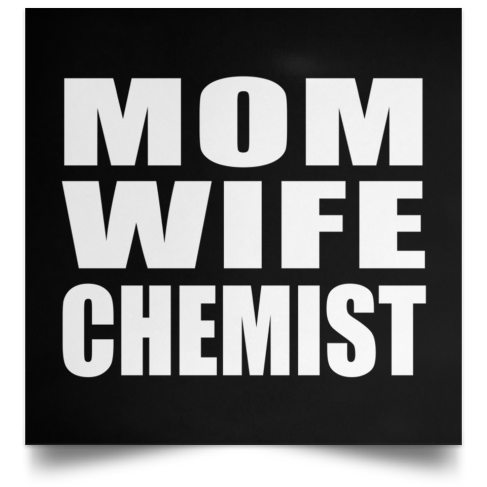 Mom Wife Chemist - Poster Square