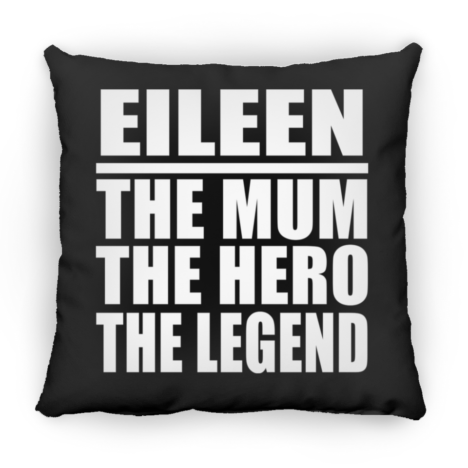 Eileen The Mum The Hero The Legend - Throw Pillow Black