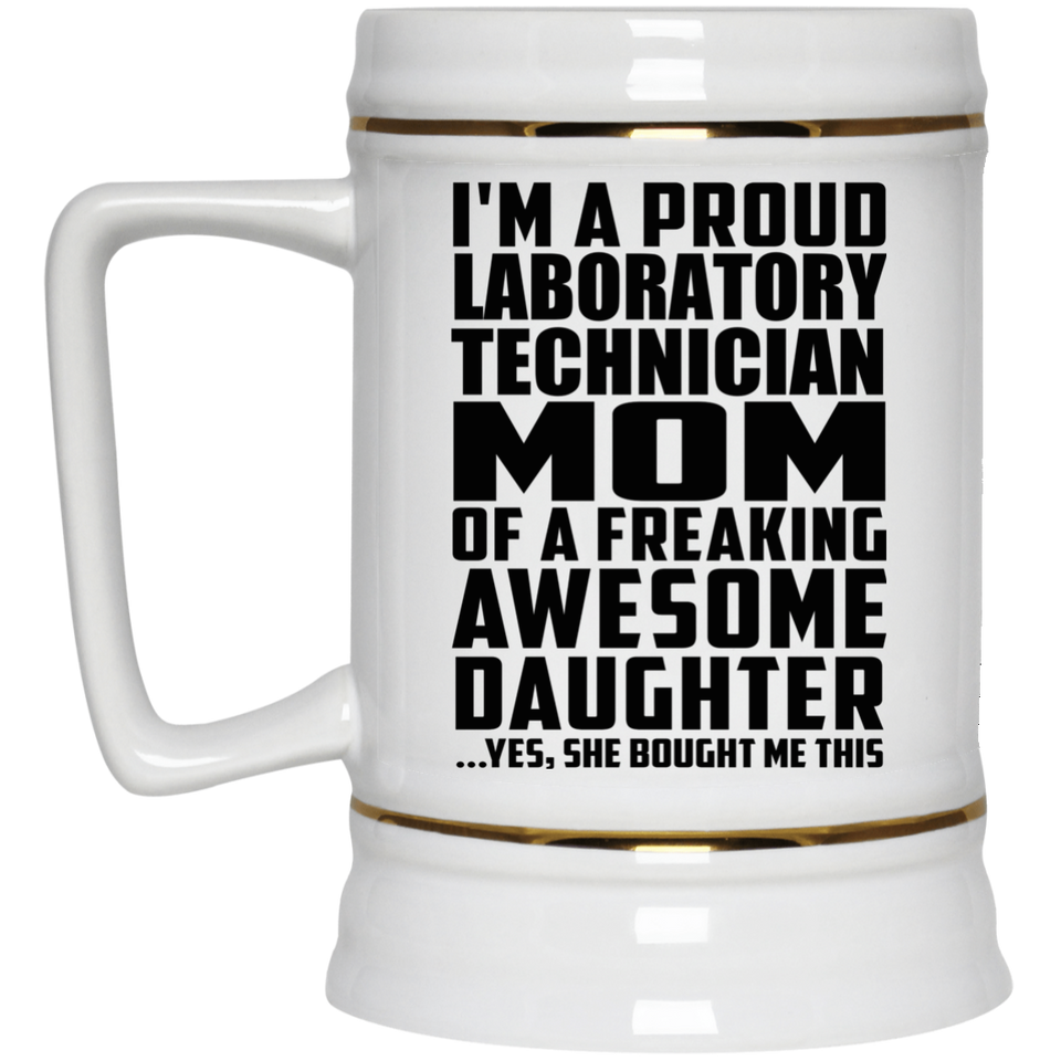 Proud Laboratory Technician Mom Of Awesome Daughter - Beer Stein