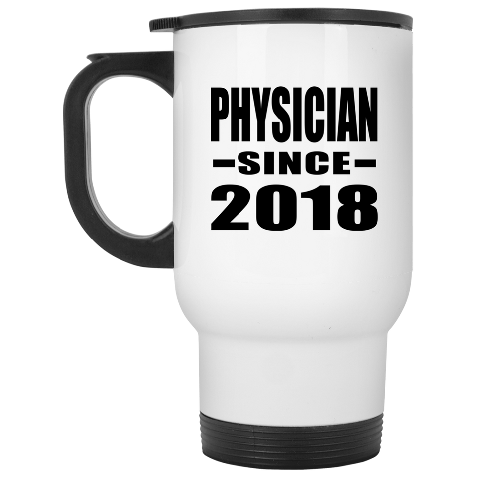 Physician Since 2018 - White Travel Mug