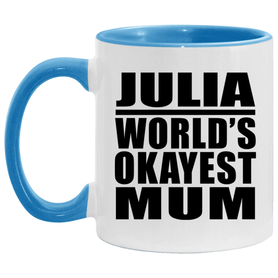 Julia World's Okayest Mum - 11oz Accent Mug Blue