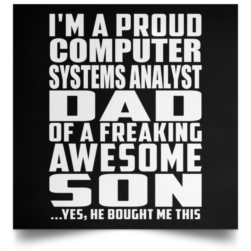 Proud Computer Systems Analyst Dad Of Awesome Son - Poster Square