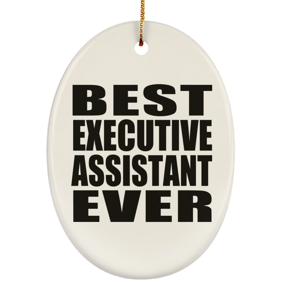 Best Executive Assistant Ever - Oval Ornament