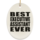 Best Executive Assistant Ever - Oval Ornament