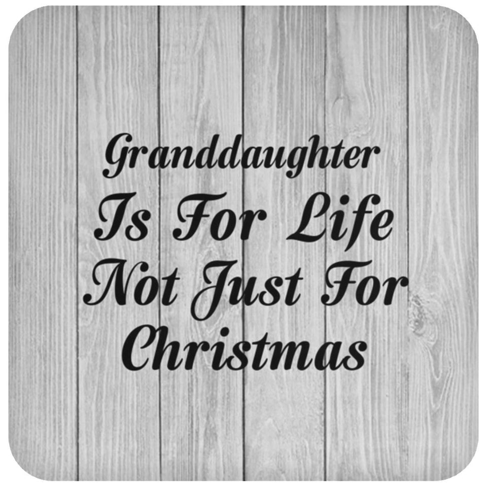 Granddaughter Is For Life Not Just For Christmas - Drink Coaster F