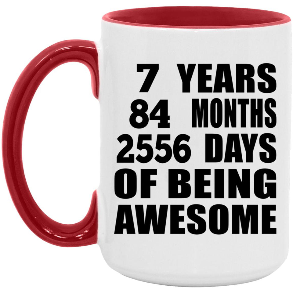 7th Birthday 7 Years 84 Months 2556 Days Of Awesome - 15oz Accent Mug Red