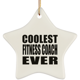 Coolest Fitness Coach Ever - Star Ornament