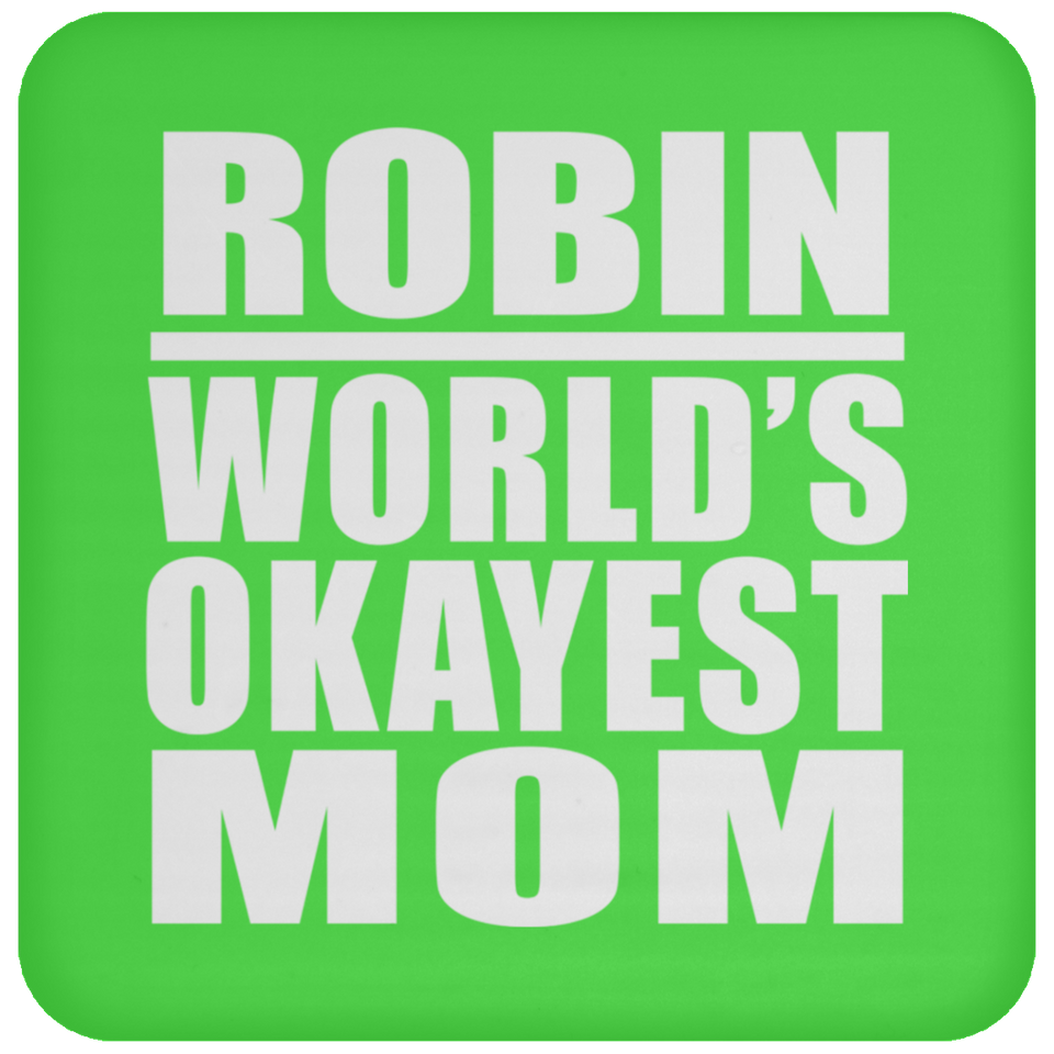 Robin World's Okayest Mom - Drink Coaster