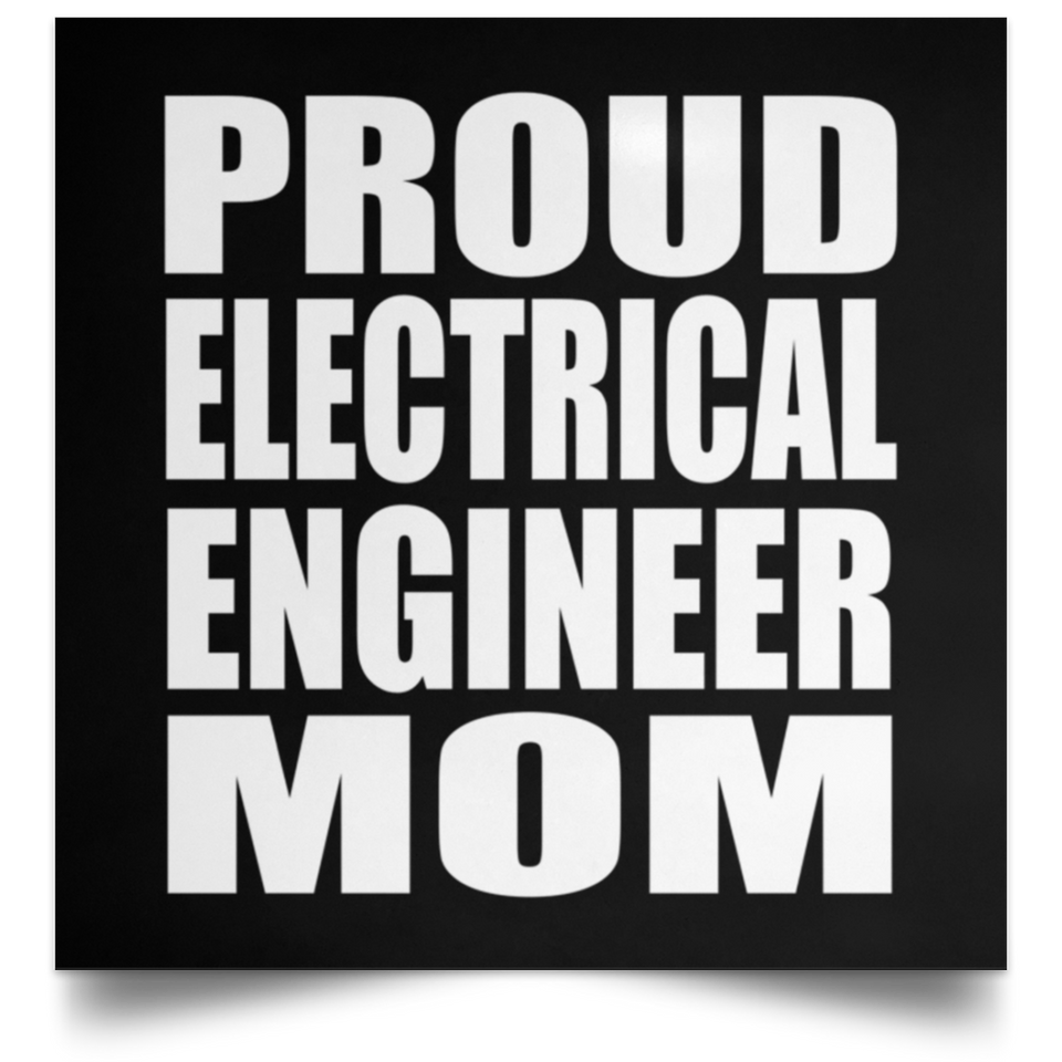 Proud Electrical Engineer Mom - Poster Square