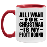 All I Want For Christmas Is My Plott Hound - 11oz Accent Mug Red
