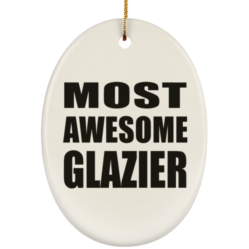 Most Awesome Glazier - Oval Ornament