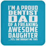 Proud Dentist Dad Of Awesome Daughter - Drink Coaster