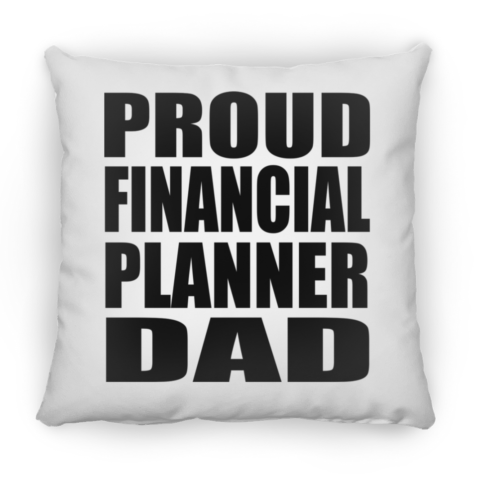 Proud Financial Planner Dad - Throw Pillow