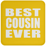Best Cousin Ever - Drink Coaster