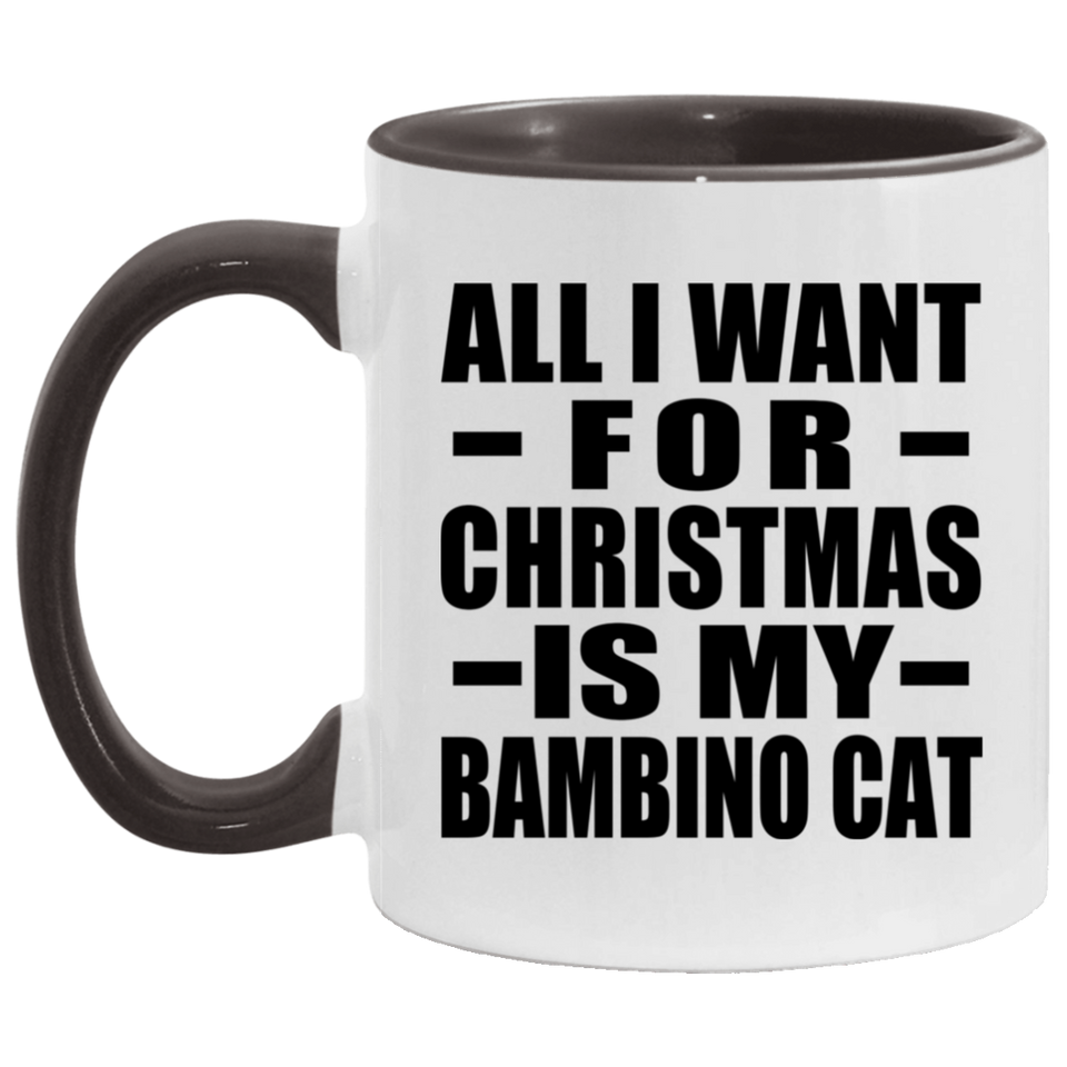All I Want For Christmas Is My Bambino Cat - 11oz Accent Mug Black
