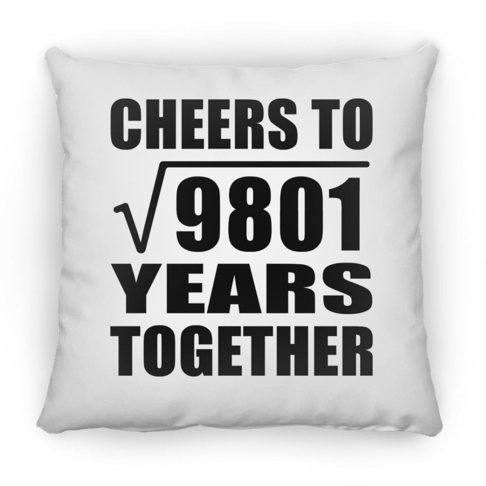 99th Anniversary Cheers To Square Root of 9801 Years Together - Throw Pillow