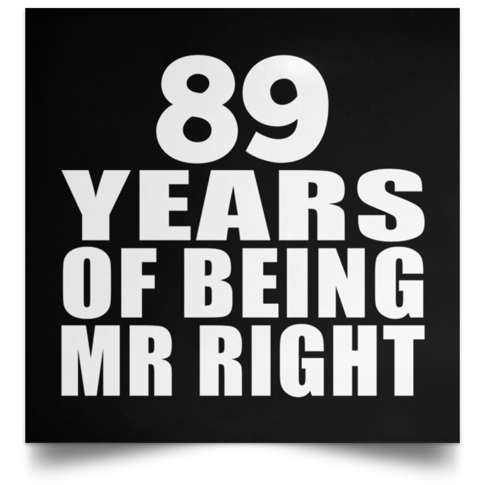 89th Anniversary 89 Years Of Being Mr Right - Poster Square
