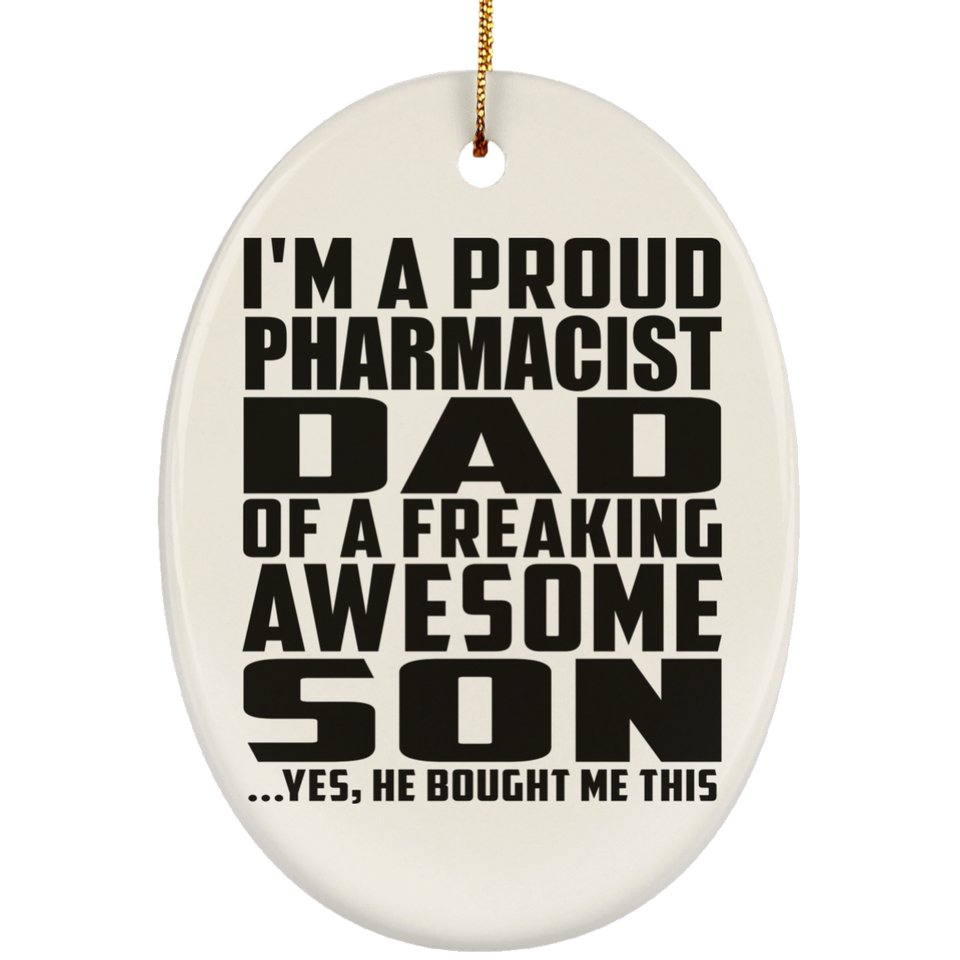 Proud Pharmacist Dad Of Awesome Son - Oval Ornament