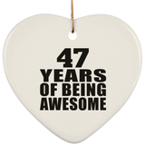 47th Birthday 47 Years Of Being Awesome - Heart Ornament