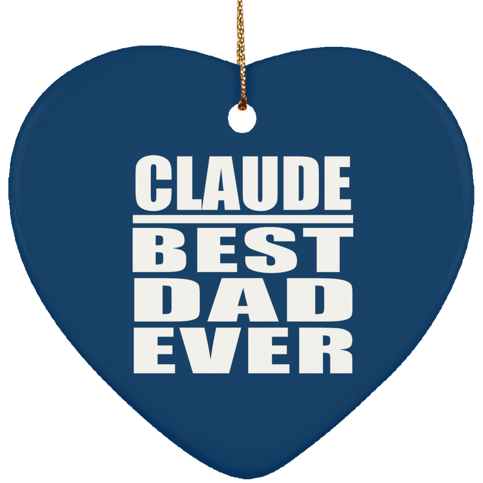 Claude Best Dad Ever - Heart Ornament
