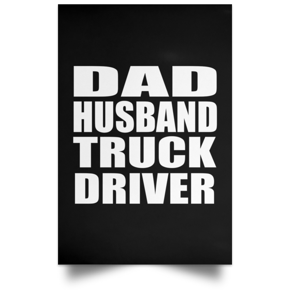 Dad Husband Truck Driver - Poster Portrait