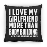 I Love My Girlfriend More Than Body Building - Throw Pillow Black