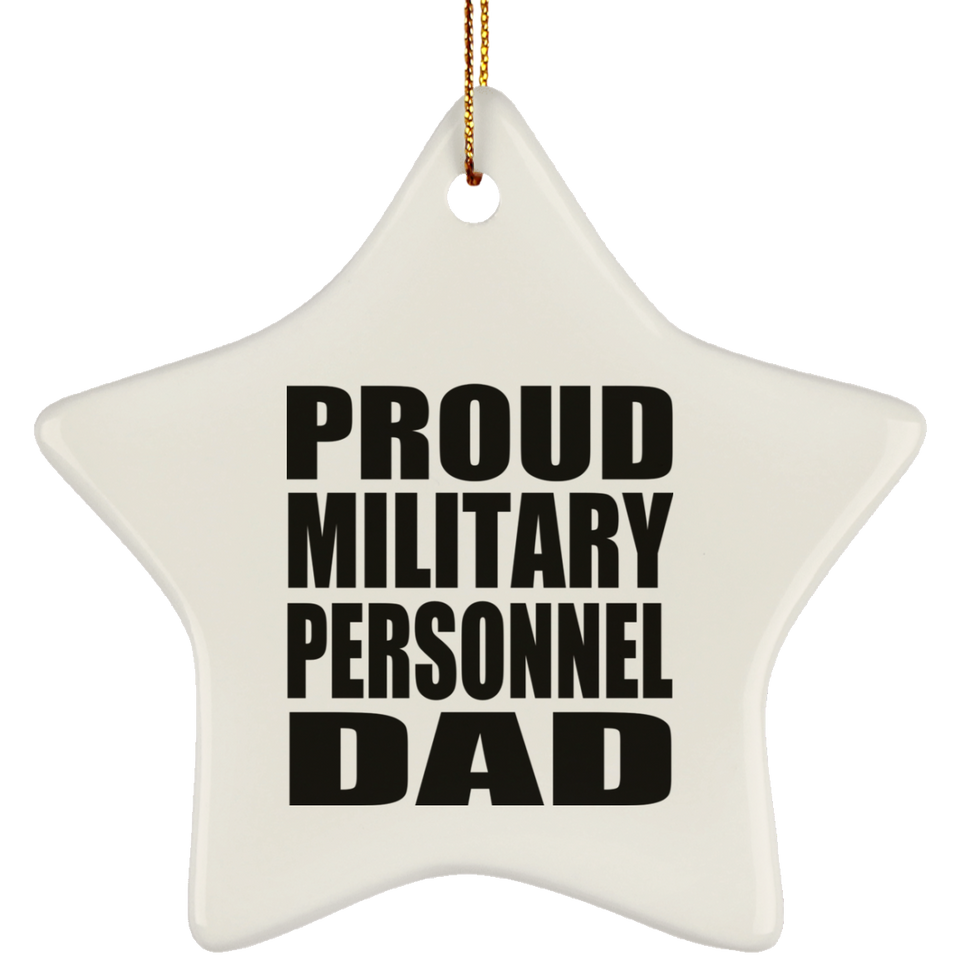 Proud Military Personnel Dad - Star Ornament