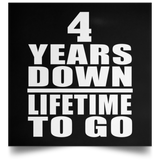 4th Anniversary 4 Years Down Lifetime To Go - Poster Square