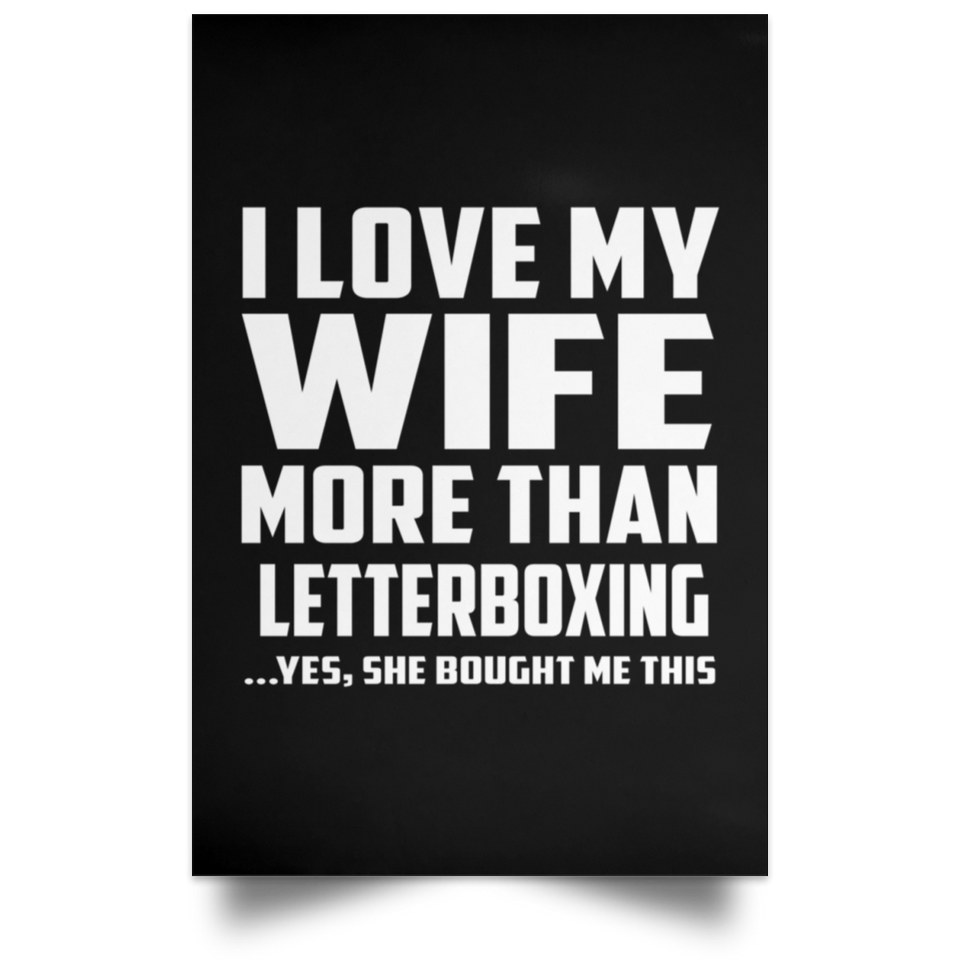 I Love My Wife More Than Letterboxing - Poster Portrait