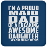 Proud Maid Dad Of Awesome Daughter - Drink Coaster