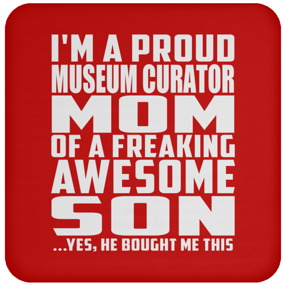 Proud Museum Curator Mom Of Awesome Son - Drink Coaster