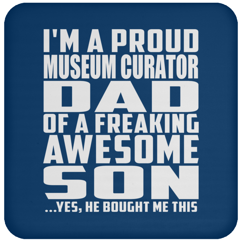 Proud Museum Curator Dad Of Awesome Son - Drink Coaster