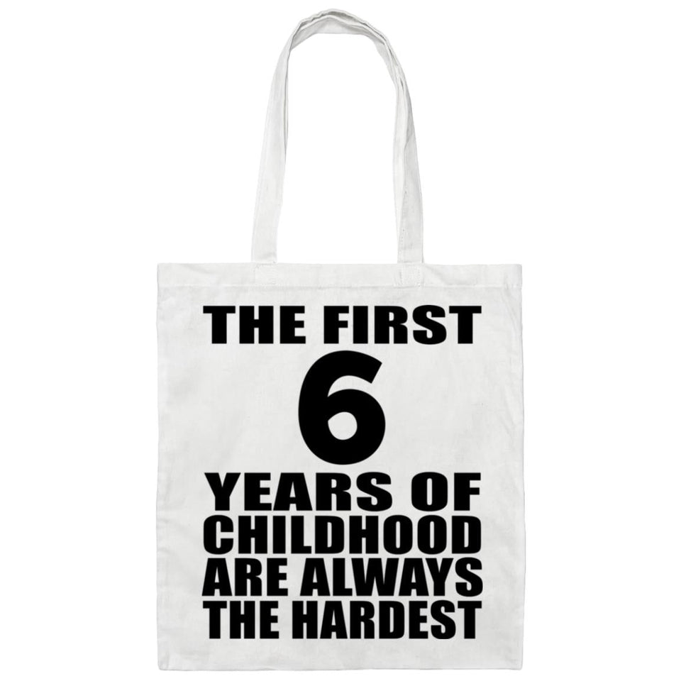 6th Birthday First 6 Years of Childhood Are The Hardest - Tote Bag White