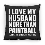 I Love My Husband More Than Paintball - Throw Pillow Black