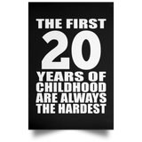 First 20 Years of Childhood Are The Hardest - Poster Portrait