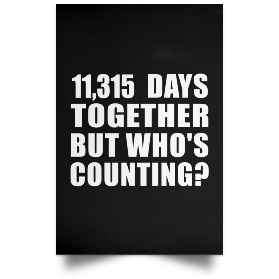 31st Anniversary 11,315 Days Together But Who's Counting - Poster Portrait