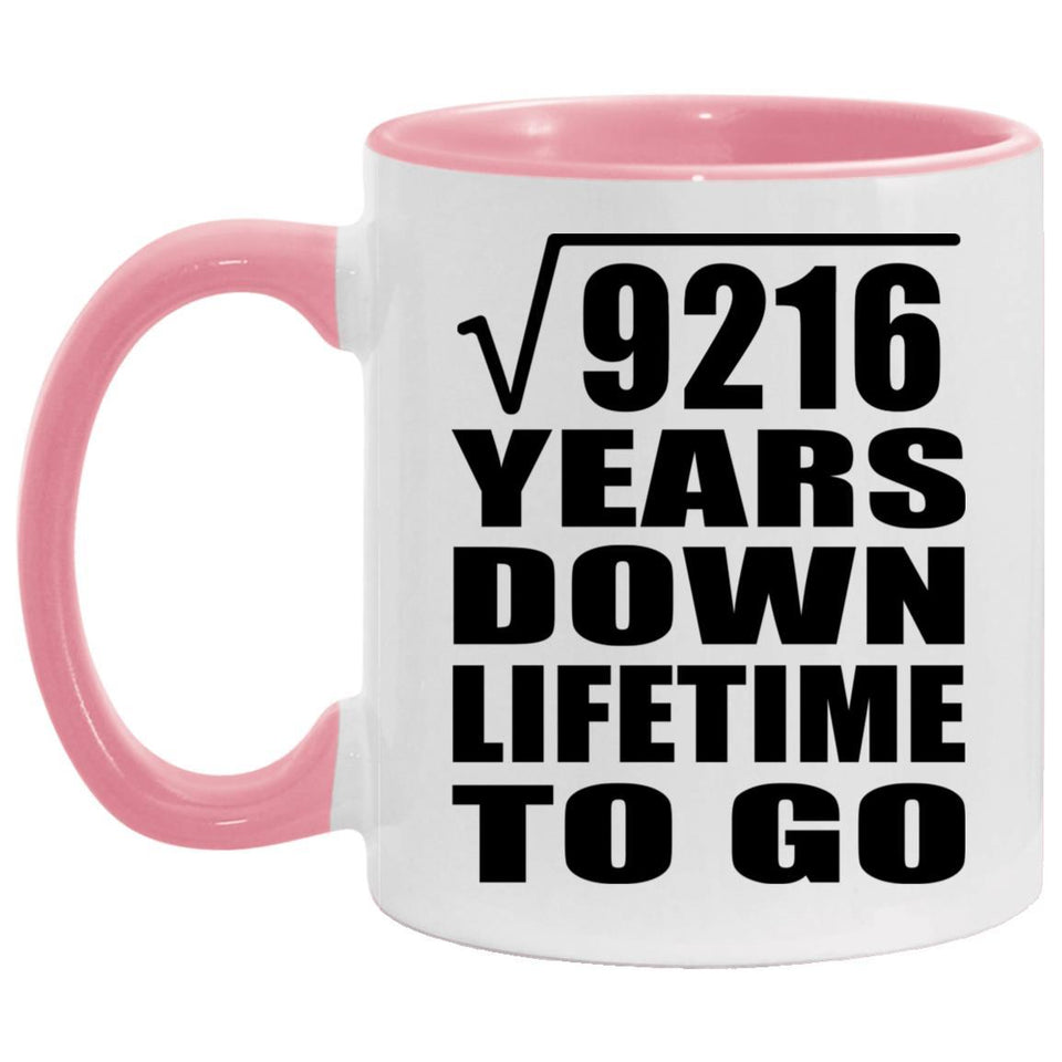 96th Anniversary Square Root of 9216 Years Lifetime To Go - 11oz Accent Mug Pink