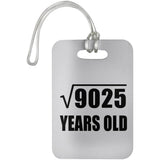95th Birthday Square Root of 9025 Years Old - Luggage Bag Tag