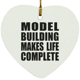 Model Building Makes Life Complete - Heart Ornament