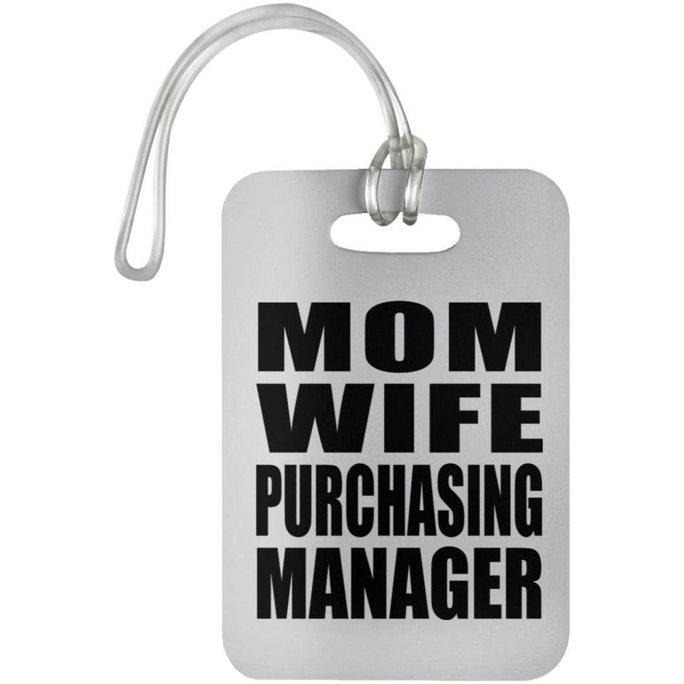 Mom Wife Purchasing Manager - Luggage Bag Tag