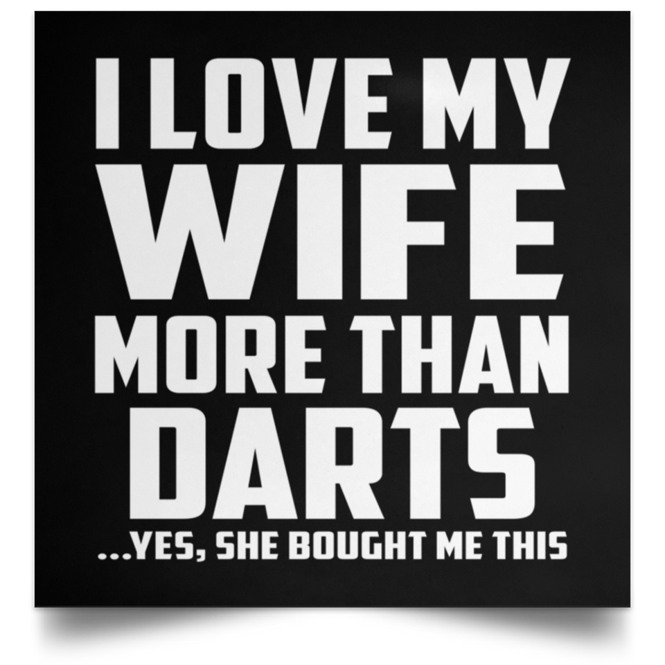 I Love My Wife More Than Darts - Poster Square