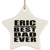 Eric Best Dad Ever - Star Ornament