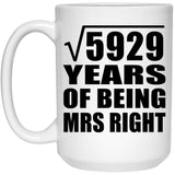 77th Anniversary Square Root of 5929 Years of Being Mrs Right - 15oz Coffee Mug