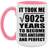 95th Birthday Took Square Root of 9025 Years To Awesome - 15oz Accent Mug Pink