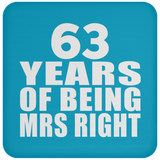 63rd Anniversary 63 Years Of Being Mrs Right - Drink Coaster