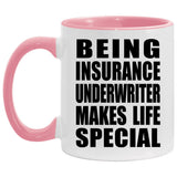 Being Insurance Underwriter Makes Life Special - 11oz Accent Mug Pink