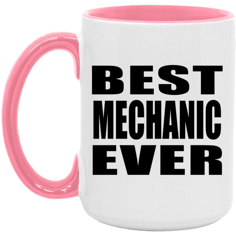 Best Mechanic Ever - 15oz Accent Mug Pink